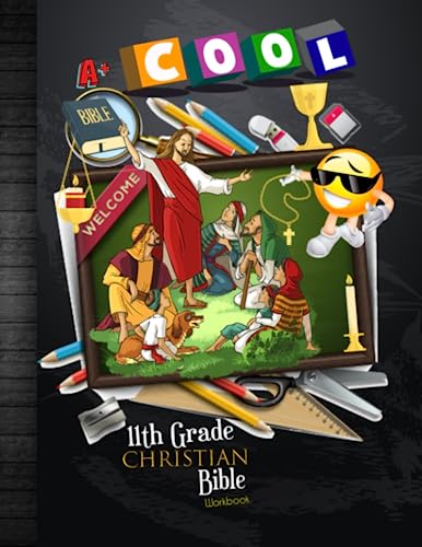 11th Grade Christian Bible Workbook: Grade 11 Christian Homeschool Curriculum