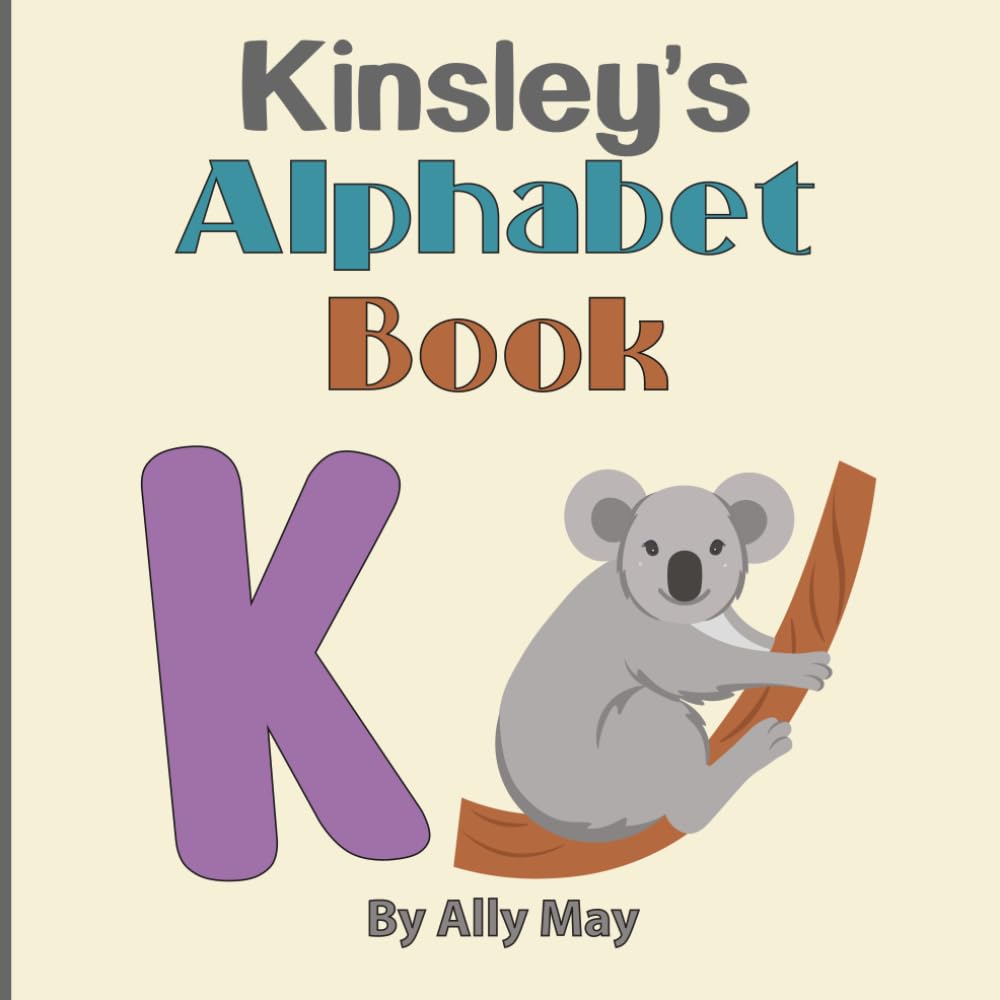 Kinsley's Alphabet Book: A Children's Personalized Animal ABCs and 123s