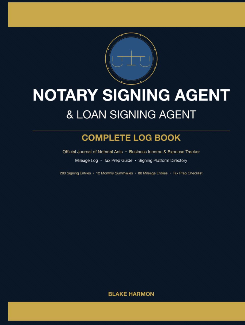 Notary Signing Agent & Loan Signing Agent Complete Log Book: Official Journal of Notarial Acts, Business Income & Expense Tracker, Mileage Log, and Tax Prep Guide — 200 Signing Entries