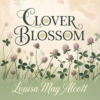 Clover Blossom Audiobook By Louisa May Alcott cover art