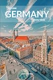 Explore Germany 2025/2026: The Insider’s Handbook to Must-See Destination, Rich History and Culture, Off-the-Beaten-Path Adventures, Hidden Gems, Local Insights & Expert Tips