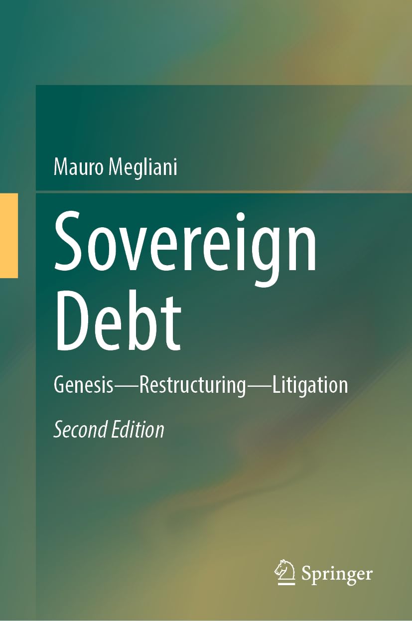 Sovereign Debt: Genesis ― Restructuring ― Litigation