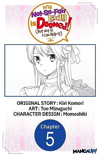 My Not-So-Fair Lady is Doomed! (But Not If I Can Help It) #005 (My Not-So-Fair Lady is Doomed! (But Not If I Can Help It) CHAPTER SERIALS Book 5)