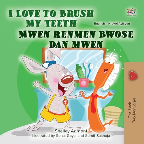 I Love to Brush My Teeth: English Haitian Creole Bilingual Book for Kids (English Haitian Creole Bilingual children's book collection)