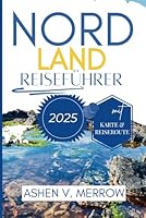 NORDLAND REISEFÜHRER 2025: Entdecken Sie die ungezähmte Schönheit und Mystik des Nordens Norwegens (German Edition) B0F66FKQD6 Book Cover