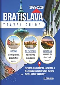 Bratislava Travel Guide 2025-2026: Explore Slovakia’s Capital Like a Local | Old Town Walks, Danube Views, Castles, Cafés & Culture on a Budget