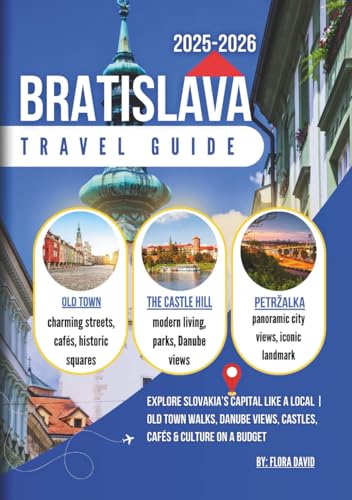 Bratislava Travel Guide 2025-2026: Explore Slovakia’s Capital Like a Local | Old Town Walks, Danube Views, Castles, Cafés & Culture on a Budget