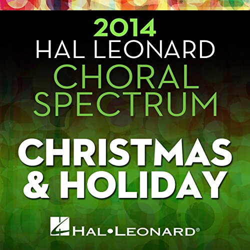 2014 Hal Leonard Choral Spectrum Christmas & Holiday Hal Leonard Chorus Digital Music