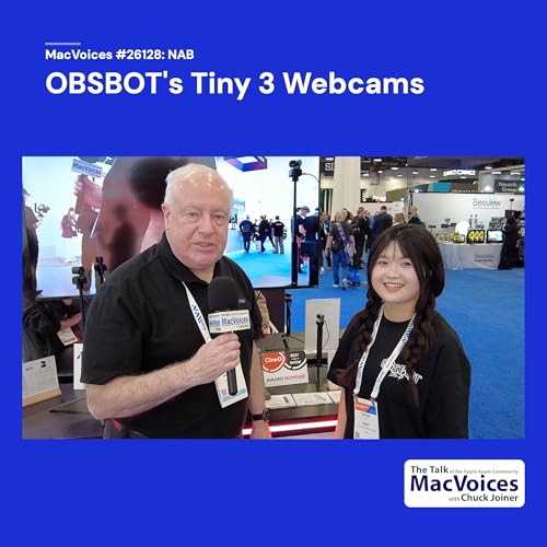 MacVoices #26128: NAB - OBSBOT's Tiny 3 Webcams