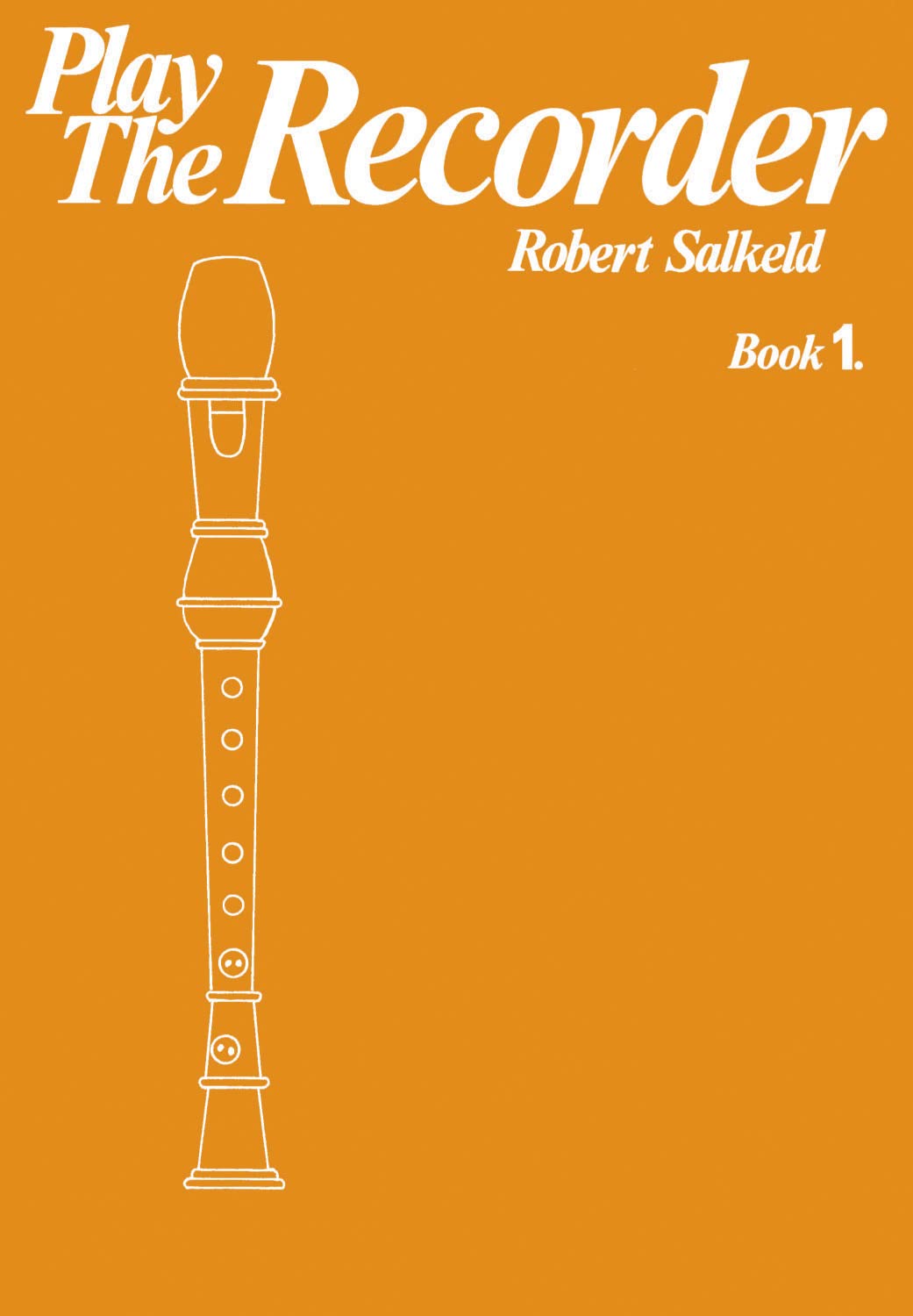 Play The Recorder Book 1: A Descant Recorder Book for Schools and Colleges, Book 1 (Play Series)