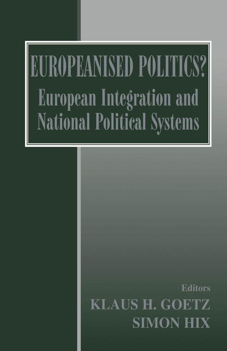 Buy Europeanised Politics: European Integration and National Political Systems — BookShops.in