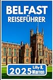 BELFAST REISEFÜHRER 2025: Entdecken Sie den verborgenen Charme und die lebendige Kultur der Stadt
