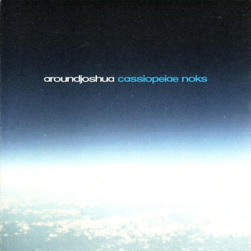 AROUND JOSHUA - CASSIOPEIAE NOKS [Audio CD] AROUND JOSHUA