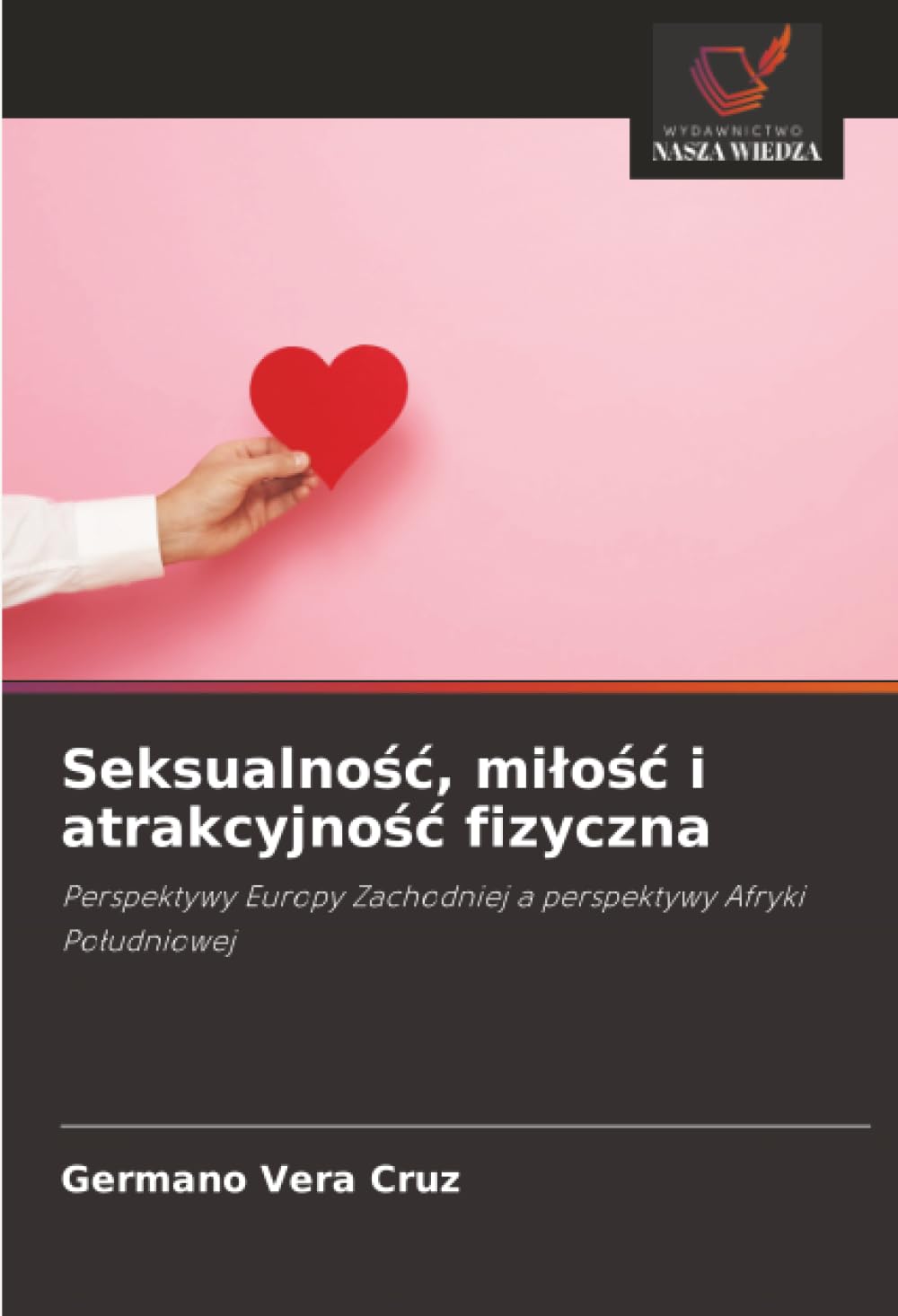 Seksualno¿¿, mi¿o¿¿ i atrakcyjno¿¿ fizyczna: Perspektywy Europy Zachodniej a perspektywy Afryki Po¿udniowej