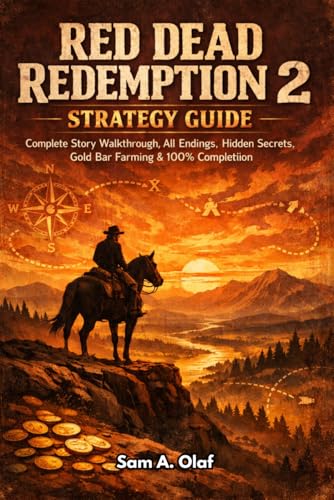  Red dead redemption 2 strategy guide: Complete Story Walkthrough all Endings, Hidden Secrets, Gold Bar Farming and 100% Completion