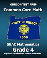 Oregon Test Prep Common Core Math Sbac Mathematics Grade 4: Preparation for the Smarter Balanced Assessments 1517469546 Book Cover