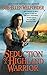 Seduction of a Highland Warrior (The Highland Warriors (3))
