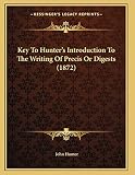 Key To Hunter's Introduction To The Writing Of Precis Or Digests (1872)