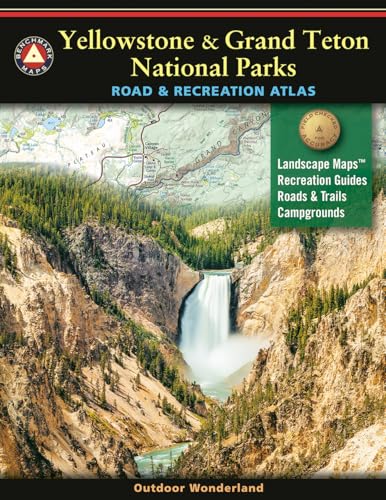 Greater Yellowstone & Grand Teton Recreation Atlas & Guide...