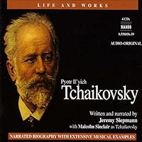 The Life and Works of Tchaikovsky