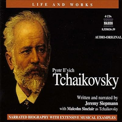 The Life and Works of Tchaikovsky