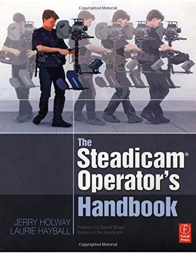 The Steadicam® Operator's Handbook 1st Edition