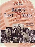Blast from the Past: A Pictorial History of Radio's First 75 Years 1886745064 Book Cover