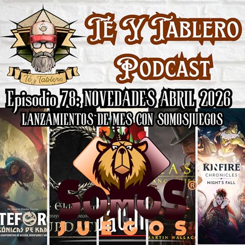 T&T Episodio 78: NOVEDADES ABRIL 2026 - LANZAMIENTOS DEL MES CON SOMOSJUEGOS
