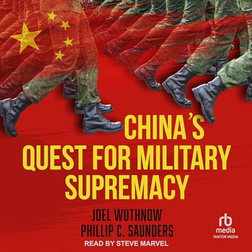 China's Quest for Military Supremacy by Phillip C. Saunders, Joel Wuthnow episode artwork