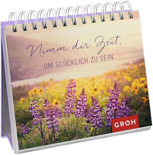 Nimm dir Zeit, um glücklich zu sein: Mini-Tischaufsteller mit Sprüchen, Zitaten und stimmungsvollen Fotos ...