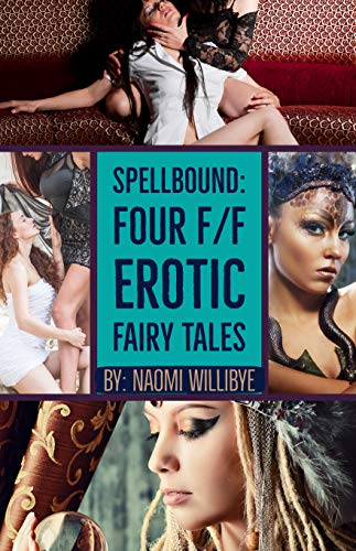 Spellbound: Four F/F Erotic Fairy Tales (English Edition) Spellbound: Four F/F Erotic Fairy Tales (English Edition)