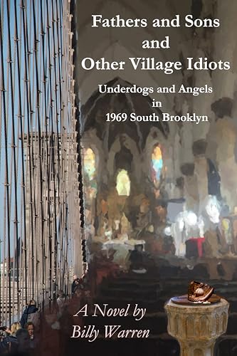 Fathers and Sons and Other Village Idiots: Underdogs and Angels in 1969 South Brooklyn