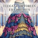 vintage clothing for sale  Elegant Victorian Era Dresses Coloring Book: Historical Gowns, Vintage Outfits, and Timeless Fashion Designs for Adults