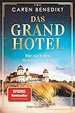 Das Grand Hotel - Die nach den Sternen greifen: Roman (Die Grand-Hotel-Saga, Band 1) - Caren Benedikt 