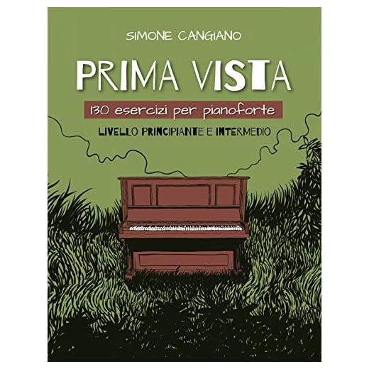 Prima Vista: 130 Esercizi per Pianoforte | Livello Principiante e Intermedio