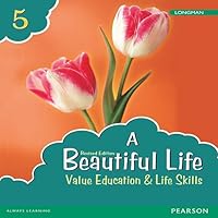 A Beautiful Life 5: Value Education & Life Skills Book by Pearson for Class 5 8131766438 Book Cover