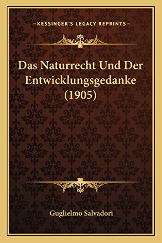 Das Naturrecht Und Der Entwicklungsgedanke (1905) (German Edition)