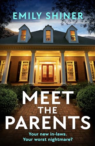 Meet the Parents: A totally gripping and twisty psychological thr...