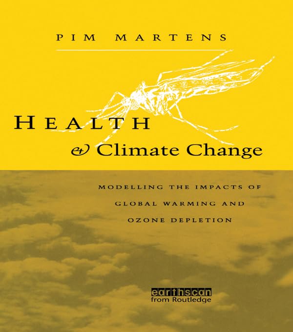 Health and Climate Change: Modelling the impacts of global warming and ozone depletion      1st Edition, Kindle Edition