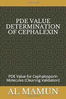PDE VALUE DETERMINATION OF CEPHALEXIN: PDE Value for Cephalosporin Molecules (Cleaning Validation)