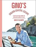 Gino's Italian Coastal Escape: A Taste of Italy from the Aeolian Islands to Elba - Gino D'Acampo 