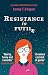 Resistance Is Futile