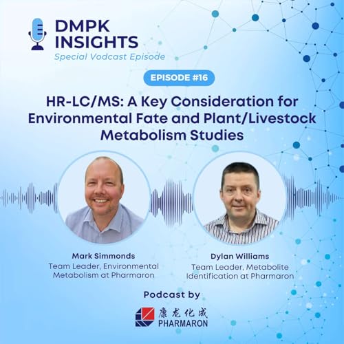 DMPK Insights #16: HR-LC/MS: A Key Consideration for Environmental Fate and Plant/Livestock Metabolism Studies