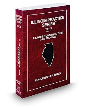 Pamphlet Illinois Construction Law Manual, 2016 ed. (Vol. 24, Illinois Practice Series) Book