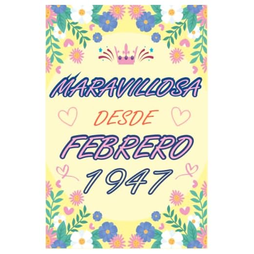 CUADERNO, MARAVILLOSA DESDE FEBRERO 1947: Regalo de 76 cumpleaños para mujeres y hombres, ideas de 76 cumpleaños... un cumpleaños... divertido, ... regalo de 76 cumpleaños para él/ella.