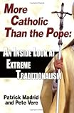 More Catholic Than The Pope: An Inside Look At Extreme Traditionalism