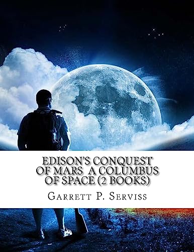 EDISON'S CONQUEST OF MARS A COLUMBUS OF SPACE (2 Books)