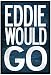(13x19) Eddie Would Go - Surfing Art Print Poster
