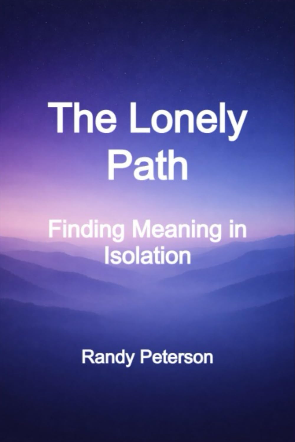 The Lonely Path: Finding Strength, Healing, and Spiritual Connection in Isolation