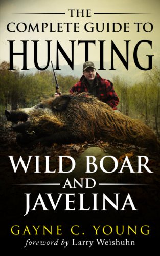 The Complete Guide to Hunting Wild Boar and Javelina